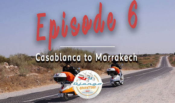 Episode 6 -  Relive the adventure of Clémence and Lisa on their Django Scooters from Casablanca to Marrakech